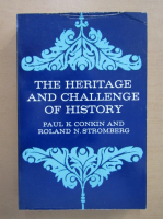 Paul Conkin, Roland Stromberg - The Heritage and Challenge of History