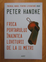 Peter Handke - Frica portarului inaintea loviturii de la 11 metri