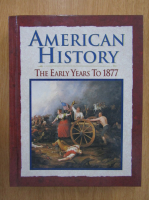Ritchie Broussard - American History. The Early Years to 1877