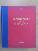 Roberto Aloi - Architetture per lo spettacolo