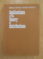 Romulus Cristescu - Applications of the theory of distributions