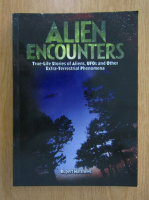 Rupert Matthews - Aliens Encounters. True-Life Stories of Aliens, UFOs and Other Extra-Terrestrial Phenomena