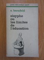 S. Bernfeld - Sisyphe ou les limites de l'education