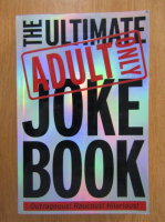 The Ultimate Joke Book. Adult Only