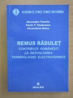 Alexandru Timotin - Remus Radulet. Contributii romanesti la dezvoltarea terminologiei electrotehnice