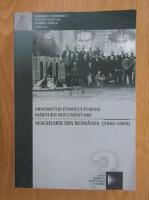 Andreea Andreescu - Minoritati etnoculturale, marturii documentare. Maghiarii din Romania 1945-1955