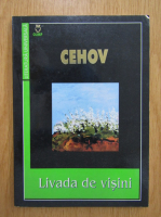 Anton Cehov - Livada de visini