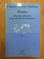Claude Louis Gallien - Homo. Histoire plurielle d'un genre tres singulier