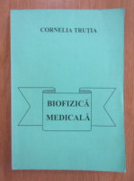 Cornelia Trutia - Biofizica medicala