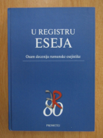 Dragan Stojanovic - U registru eseja. Osam decenija rumunske esejistike