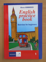 Elena Gardescu - English practice book (volumul 1)