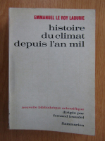 Emmanuel Le Roy Ladurie - Histoire du climat depuis l'an mil