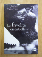 Frederic Monneyron - La frivolite essentielle