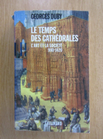 Georges Duby - Le Temps des cathedrales. L'art et la societe 980-1420