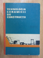Givulescu Iulian - Tehnologia ceramicii de constructii