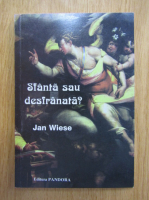 Jan Wiese - Sfanta sau desfranata?