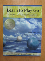Janice Kim - Learn to Play Go, volumul 1. A Master's Guide to the Ultimate Game