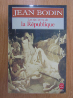 Jean Bodin - Les six livres de la republique