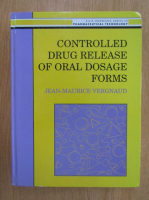 Anticariat: Jean Maurice Vergnaud - Controlled Drug Release of Oral Dosage Forms