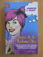 Jennifer L. Scott - Lectii de la Madame Chic. 20 de secrete ale stilului, descoperite de mine pe cand locuiam la Paris