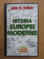 John R. Barber - Istoria Europei Moderne