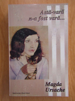 Magda Ursache - Asta-vara n-a fost vara...