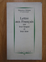 Maurice Druon - Lettre aux francais sur leur langue et leur ame