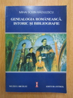 Mihai Sorin Radulescu - Genealogia romaneasca. Istoric si bibliografie (volumul 1)