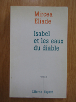 Mircea Eliade - Isabel et les eaux du diable