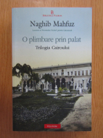 Naghib Mahfuz - O plimbare prin palat (volumul 1)