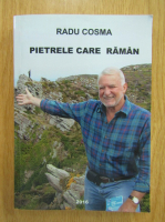 Radu Cosma - Pietrele care raman