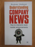 Rodney Hobson - Understanding Company News. How to interpret stock market announcements