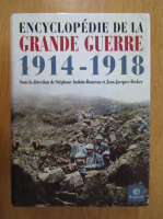 Stephane Audoin Rouzeau - Encyclopedie de la Grande Guerre 1914-1918. Histoire et culture