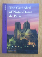 Thierry Crepin Leblond - The Cathedral of Notre-Dame de Paris