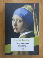 Tracy Chevalier - Fata cu cercel de perla