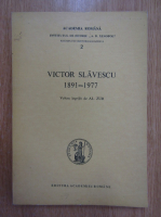Al. Zub - Victor Slavescu, 1891-1977