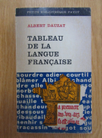 Albert Dauzat - Tableau de la langue francaise