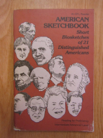 Anticariat: American Sketchbook. Short Biosketches of 21 Distinguished Americans