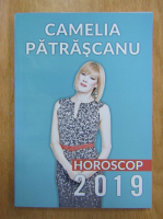 Anticariat: Camelia Patrascanu - Horoscop 2019