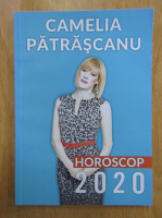 Anticariat: Camelia Patrascanu - Horoscop 2020