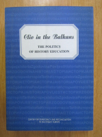 Clio in the Balkans. The Politics of History Education