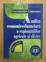Constantin Cojocaru - Analiza economico-financiara a exploatatiilor agricole si silvice