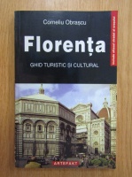 Corneliu Obrascu - Florenta. Ghid turistic si cultural
