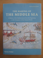Cyprian Broodbank - The Making of The Middle Sea
