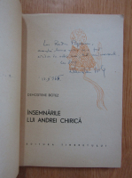 Demostene Botez - Insemnarile lui Andrei Chirica (cu autograful autorului)