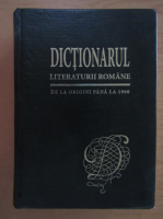 Dictionarul literaturii romane de la origini pana la 1900