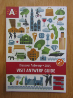 Discover Antwerp. Visit Antwerp Guide