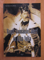 Dorin Giurgiu - Regii Romaniei Mari la Alba Iulia