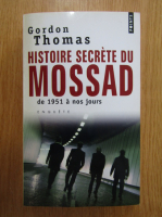 Gordon Thomas - Histoire secrete du Mossad de 1951 a nos jours