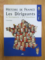 Histoire de France. Les dirigeants de Vercingetorix a la Ve Republique